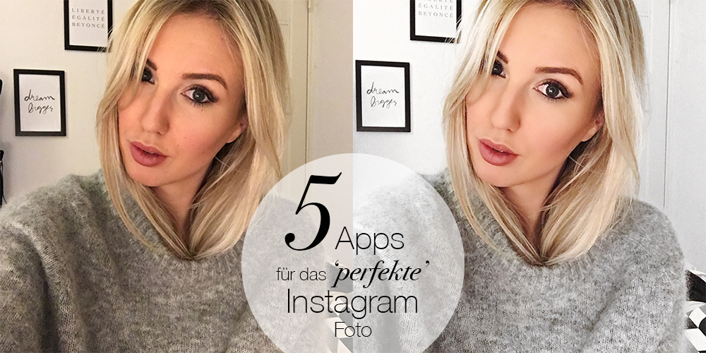 Instagram Bildbearbeitung 5 Apps für das perfekte Instagramfoto