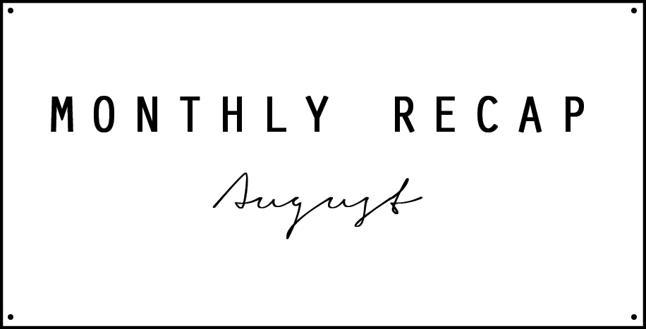 Monthly Recap August
