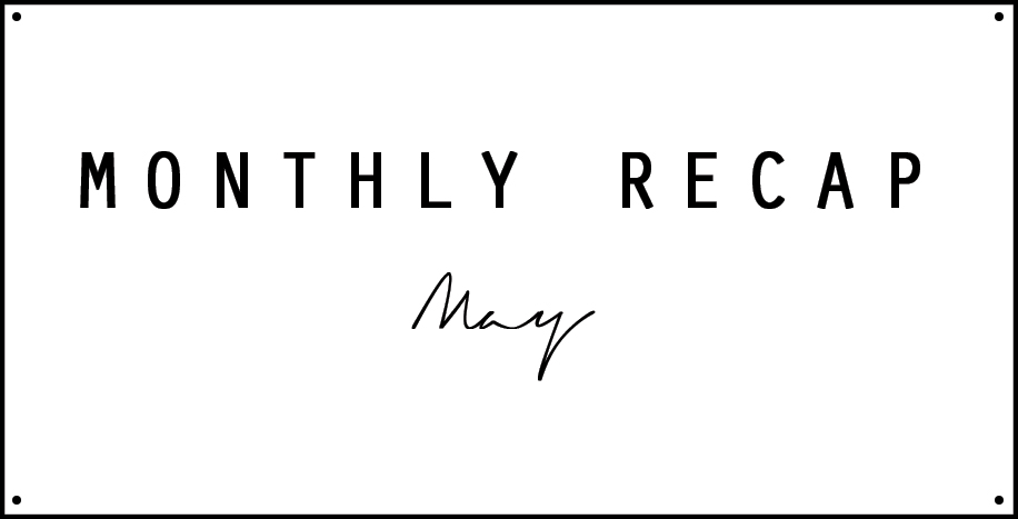 Monthly Recap May